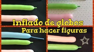 TIPS SOBRE EL INFLADO DE LOS GLOBOS PARA HACER FIGURAS DE GLOBOFLEXIA [upl. by Ailenroc]