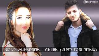 Nigar muharrem ama galiba remix [upl. by Biel337]