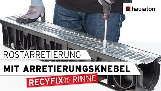 Verarbeitung  Rostarretierung mit Arretierungsknebel  RECYFIX Entwässerungsrinne [upl. by Eilak550]