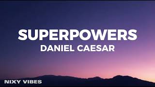 Daniel Caesar  Superpowers Lyrics [upl. by Yllut]