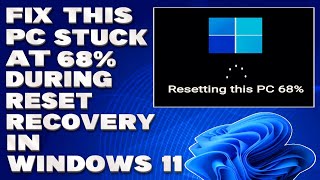 How To Fix This PC Stuck at 68 During Reset Recovery in Windows 1110 Solution [upl. by Norra]