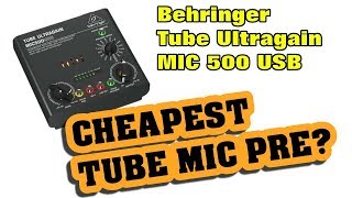 Behringer Tube Ultragain MIC500USB Mic Pre USB Audio Interface Review amp Giveaway [upl. by Eelsnia]