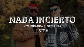 quotNada Inciertoquot  Kev Miranda Omy Alka Letra [upl. by Llyrad]