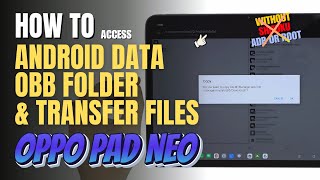 How to access Android Data and OBB folder amp transfer files OPPO Pad Neo [upl. by Anoirb823]