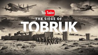 The Siege of Tobruk 1941 A Battle of Endurance [upl. by Aihseuqal]