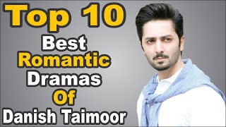 Top 10 Best Romantic Dramas Of Danish Taimoor  The House Of Entertainment [upl. by Suivatnom]