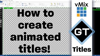 vMix GT Title Designer How to create animated titles [upl. by Anaibaf]