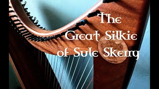 The Great Silkie of Sule Skerry on Celtic Folk Harp [upl. by Anillek]