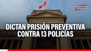 🔴🔵PJ dicta prisión preventiva contra 13 policías por presunto delito de cohecho pasivo [upl. by Drue981]