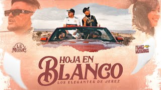 Hoja En Blanco  Los Elegantes de Jerez  Official Video  2023 [upl. by Alton]