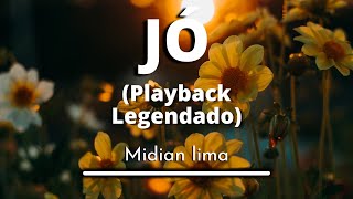 JÓ  Midian Lima Playback Legendado original [upl. by Hasile393]