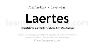 Pronunciation of Laertes  Definition of Laertes [upl. by Nevet]