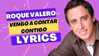 Roque Valero  Vengo A Contar Contigo Lyrics [upl. by Anyalram]