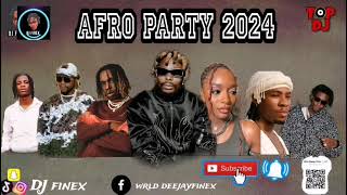 AFROBEAT PARTY MIX 2024 NAIJA BEST OF AFROBEAT NONSTOP 2024 BY DJ FINEX [upl. by Berkman]