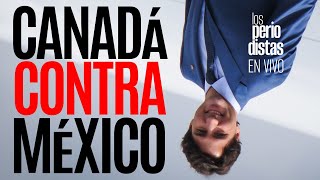 EnVivo ¬ LosPeriodistas ¬ Todas las provincias de Canadá se unen contra México [upl. by Nauqan55]