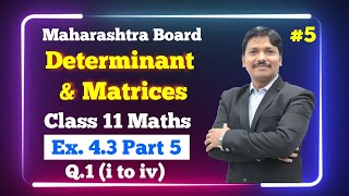 Determinant amp Matrices Ex43 Part 5  Class 11 Maths  Maharashtra Board  Dinesh Sir [upl. by Lindgren]