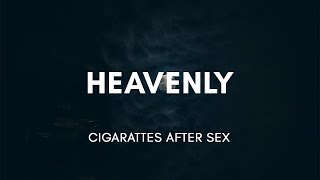 Cigarettes After Sex  Heavenly Lyrics [upl. by Gnohc312]