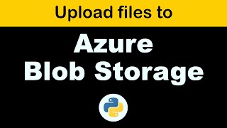 How to upload files to Microsoft Azure Blob Storage with Python [upl. by Ilajna]