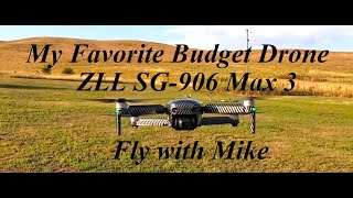 My Favorite Budget Drone ZLL SG906 Max 3 Fly with Mike [upl. by Merwin]