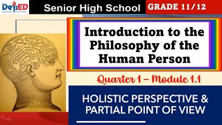 Introduction to the Philosophy of the Human Person Module 1 HOLISTIC AND PARTIAL POINT OF VIEW [upl. by Mariano]