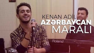 Kenan Adil  Azerbaycan Marali [upl. by Rimidalb]