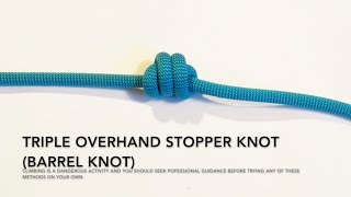 Climbing Knots How to Tie a Triple Overhand Stopper Knot  Barrel Knot Animated Tutorial [upl. by Anayek]