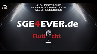 Flutlicht  Dein EintrachtPodcast 16  Eintracht Frankfurt punktet in allen Bereichen [upl. by Dualc]