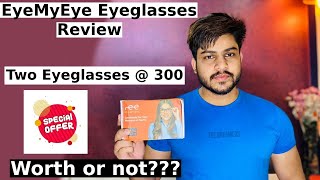 Eye My Eye Glasses Unboxing amp Review  Order 2 Eyeglasses in Just Rs 300  Worth or Not [upl. by Yelnoc]