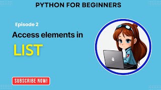 LIST  Accessing Elements  PYTHON FOR BEGINNERS [upl. by Noryt]