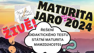 ŽIVĚ 🔴👩‍🏫 MATURITA JARO 2024ŘEŠENÍ DIDAKTICKÉHO TESTU MAMZD24C0T01 [upl. by Horsey649]