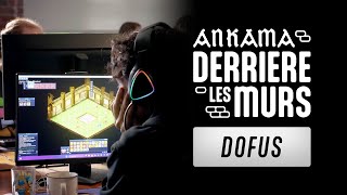 ANKAMA  Derrière les Murs  le documentaire au cœur de DOFUS [upl. by Irret]