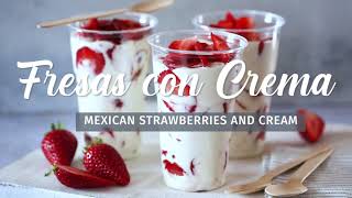 FRESAS CON CREMA Mexican Strawberries And Cream [upl. by Coady]