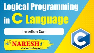 Insertion Sort  Logical Programming in C  Naresh IT [upl. by Kasper]