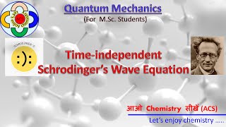 TIMEINDEPENDENT SCHRODINGER WAVE EQUATION [upl. by Herbert]