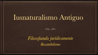 Iusnaturalismo Antiguo [upl. by Adigun]