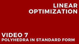 Linear Optimization  Video 7 Polyhedra in standard form [upl. by Killian223]