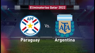 PARAGUAY VS ARGENTINA  ELIMINATORIAS QATAR 2022 [upl. by Ever]