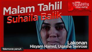 EPISOD PENUH Malam Tahlil Suhaila Balik Hisyam Hamid Uqasha  THROWBACK TELEMOVIE SERAM GEMPAK [upl. by Akinit]