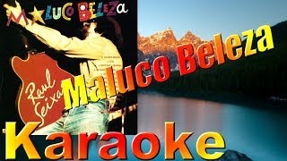 Raul Seixas  Maluco Beleza  KARAOKE [upl. by Nohsauq46]