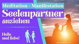 Liebe finden  Meditation  Seelenpartner anziehen  Heilen Manifestieren amp Lieben  Manifestation [upl. by Blaire]