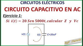 CIRCUITO CAPACITIVO EN AC CARACTERÍSTICAS  EJERCICIO 1 [upl. by Aon]