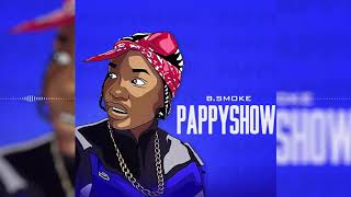 BSmoke Pappyshow [upl. by Bej833]