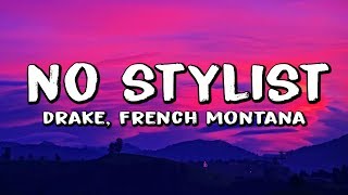 French Montana amp Drake  No Stylist Lyrics [upl. by Ames184]