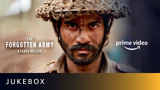 The Forgotten Army Azaadi Ke Liye  Jukebox  Amazon Prime Video [upl. by Nulubez]