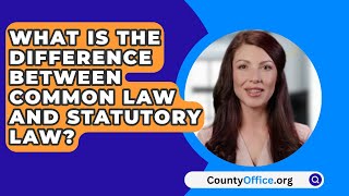 What Is The Difference Between Common Law And Statutory Law  CountyOfficeorg [upl. by Reinald]