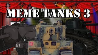 Meme Tanks 3 Thicc Bois [upl. by Pickford350]