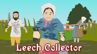 Leech Collector Worst Jobs in History [upl. by Pincince64]