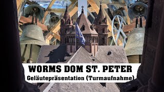 WORMS D Dom St Peter Geläutepräsentation Turmaufnahme [upl. by Sinnel]