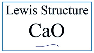 How to Draw the Lewis Dot Structure for CaO  Calcium oxide [upl. by Livi]