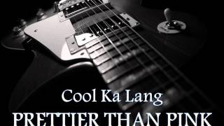 PRETTIER THAN PINK  Cool Ka Lang HQ AUDIO [upl. by Ytinav]